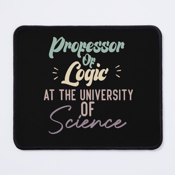 Item preview, Professor Of Logic At The University Of Science designed and sold by medbdj.