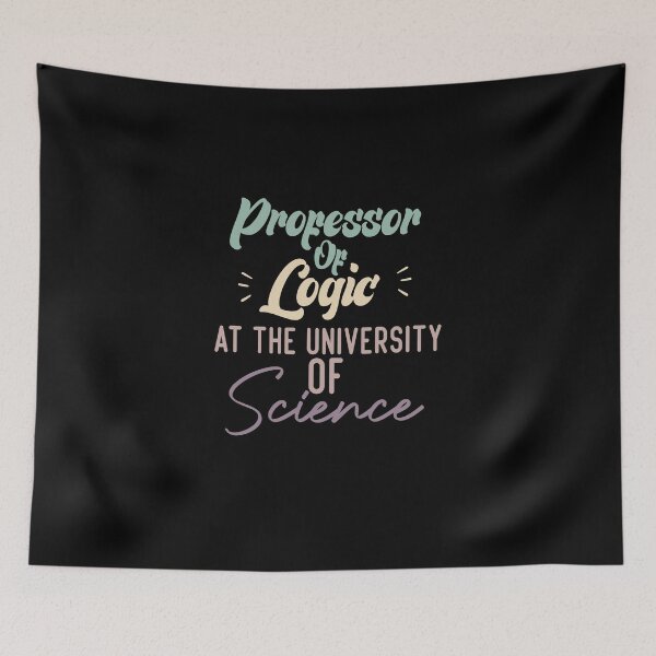 Item preview, Professor Of Logic At The University Of Science designed and sold by medbdj.