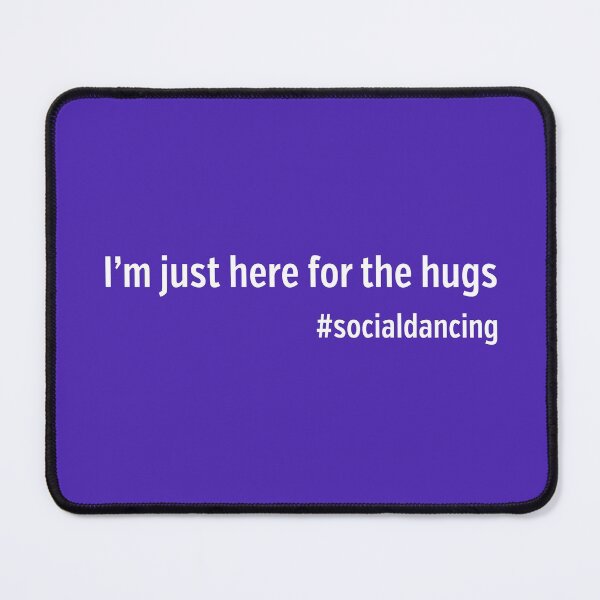 Item preview, I'm just here for the hugs #socialdancing designed and sold by NaughtyGoose.