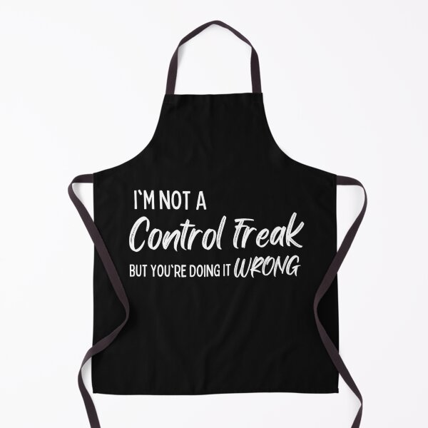 Item preview, I'm Not a Control Freak But You're Doing It Wrong  designed and sold by Benchamart.