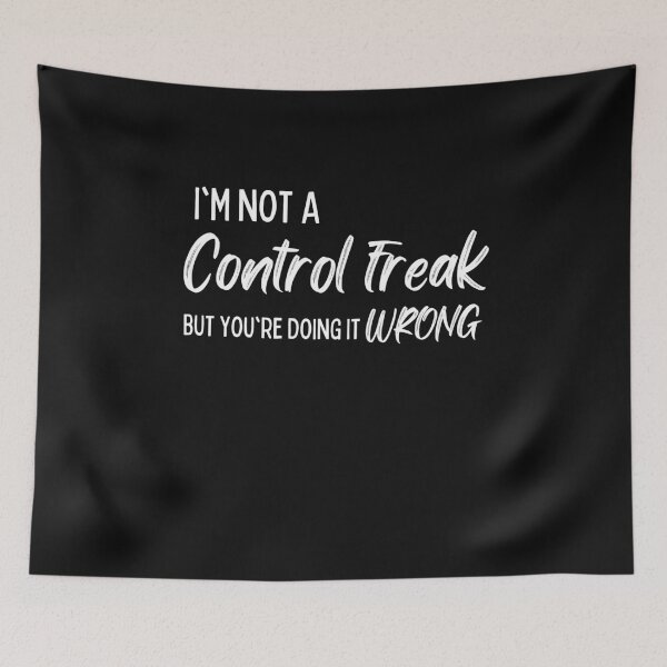 Item preview, I'm Not a Control Freak But You're Doing It Wrong  designed and sold by Benchamart.