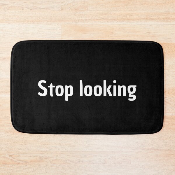 Item preview, Stop Looking designed and sold by fullynikah.