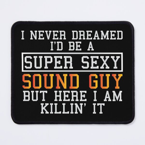 Item preview, Sound Guy Never Dreamed designed and sold by woodesigner.