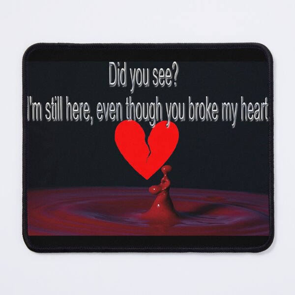 Item preview, You broke my heart. designed and sold by PicsByTony.
