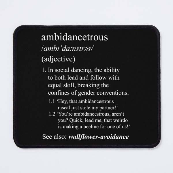 Item preview, Ambidancestrous Definition in Social Dancing designed and sold by NaughtyGoose.