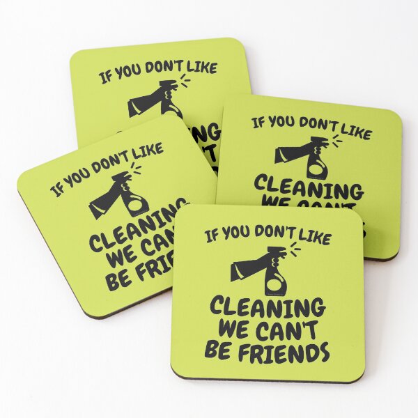 Item preview, If You Don't Like Cleaning We Can't Be Friends designed and sold by SavvyCleaner.
