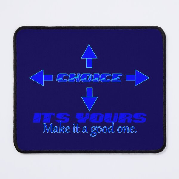 Item preview, Choice, It's Yours, Make it a good one. designed and sold by AFordhamDesigns.