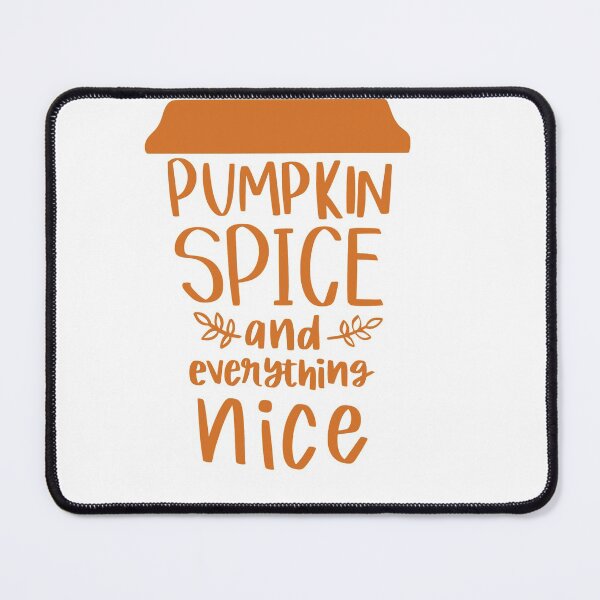Item preview, Pumpkin Spice and everything nice designed and sold by Con Inspo.