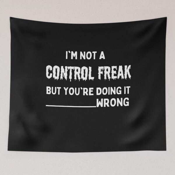 Item preview, I'm Not a Control Freak But You're Doing It Wrong designed and sold by Benchamart.