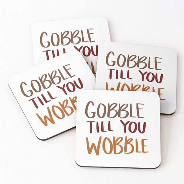 Item preview, Gobble till you wobble designed and sold by Con Inspo.