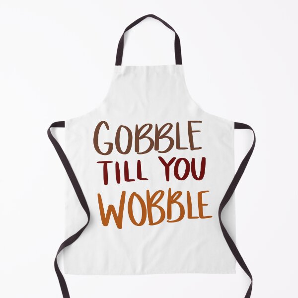 Item preview, Gobble till you wobble designed and sold by Con Inspo.