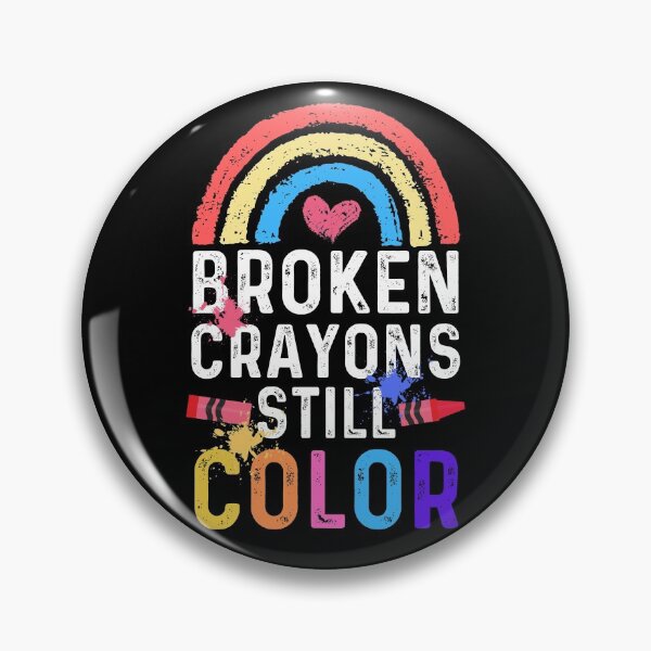 Item preview, Broken Crayons Still Color - Mental Health Awareness designed and sold by ohmier.