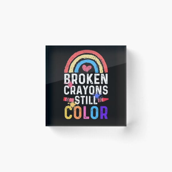 Item preview, Broken Crayons Still Color - Mental Health Awareness designed and sold by ohmier.