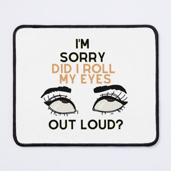 Item preview, Did I Roll My Eyes Out Loud? designed and sold by ShopLizCreates.