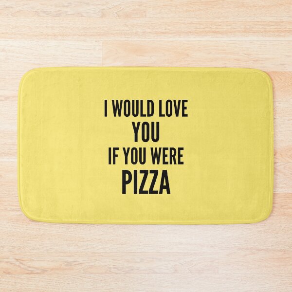 Item preview, Copy of I Would Love You If You Were Pizza - Funny Pizza Quotes designed and sold by Harmonystore.