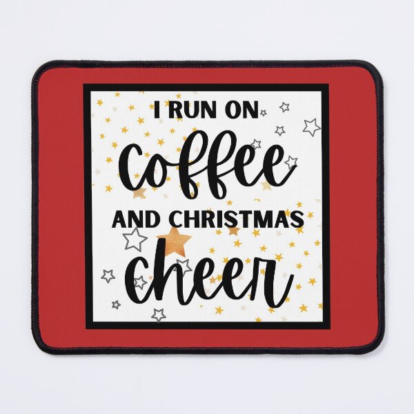 Item preview, I Run On Coffee And Christmas Cheer designed and sold by Malin Lindbom.