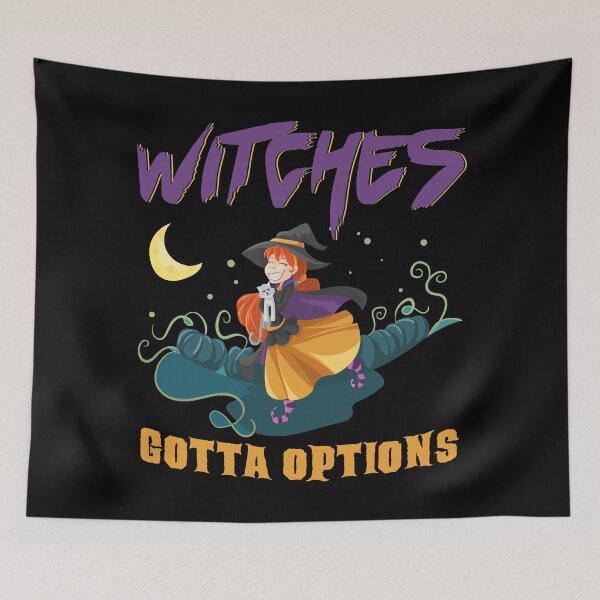 Item preview, Witches Gotta Have Options designed and sold by AmethystMurad.