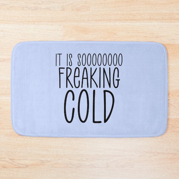 Item preview, It’s Soooooo Freaking Cold Design designed and sold by boopsblunt.