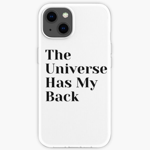 The Universe Has My Back iPhone Soft Case