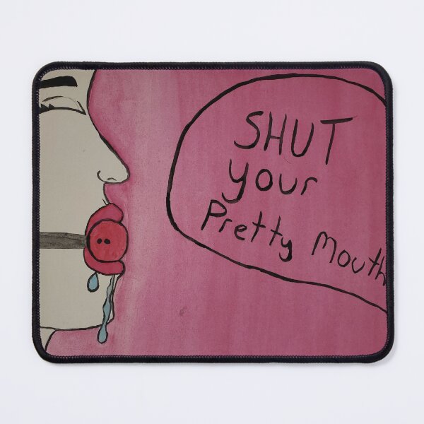 Item preview, Shut your pretty mouth designed and sold by Aliciiahodge.