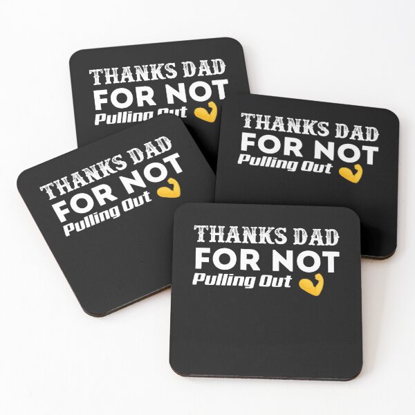 Item preview, Thanks Dad For Not Pulling Out designed and sold by Mohamedprf.