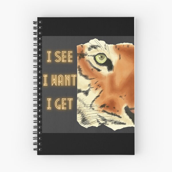 Item preview, I See, I Want, I Get - Tiger - Inspirational Quote designed and sold by BunnyBizarre.