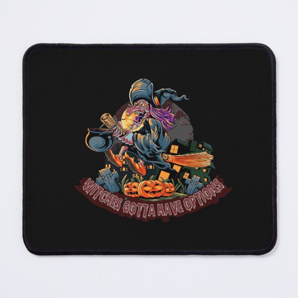 Item preview, funny Witches Gotta Have Options designed and sold by Hero Prod.