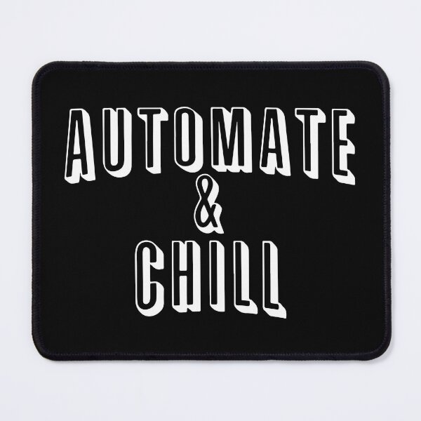 Item preview, Automate and Chill designed and sold by designdroplet.