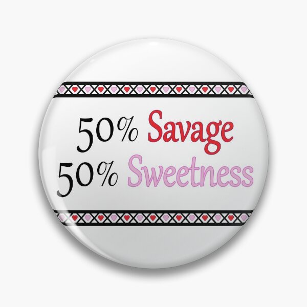 Item preview, 50% Savage 50% Sweetness designed and sold by Eliza434.