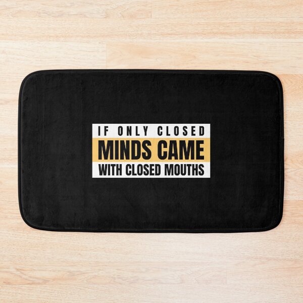 Item preview, If only closed minds came with closed mouths designed and sold by narilex.