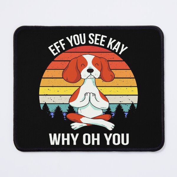 Item preview, Eff You See Kay Why Oh You VIII - Dog designed and sold by Lemon Pepper.