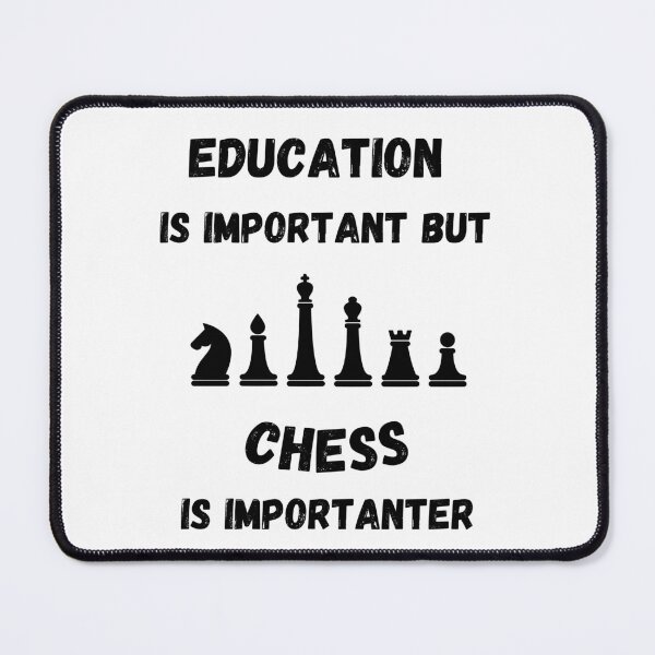 Item preview, Education Is Important But Chess Is Importanter designed and sold by LuckyKermit.