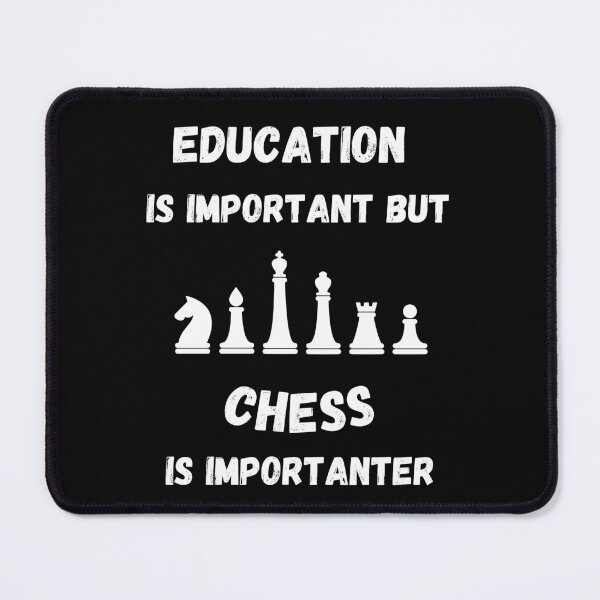 Item preview, Education Is Important But Chess Is Importanter In Black designed and sold by LuckyKermit.