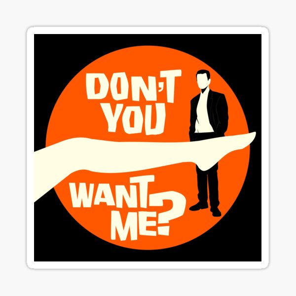 Don't You Want Me podcast logo Sticker