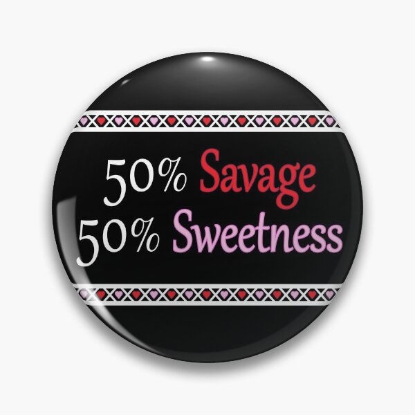 Item preview, 50% Savage 50% Sweetness designed and sold by Eliza434.
