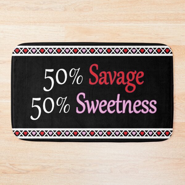 Item preview, 50% Savage 50% Sweetness designed and sold by Eliza434.