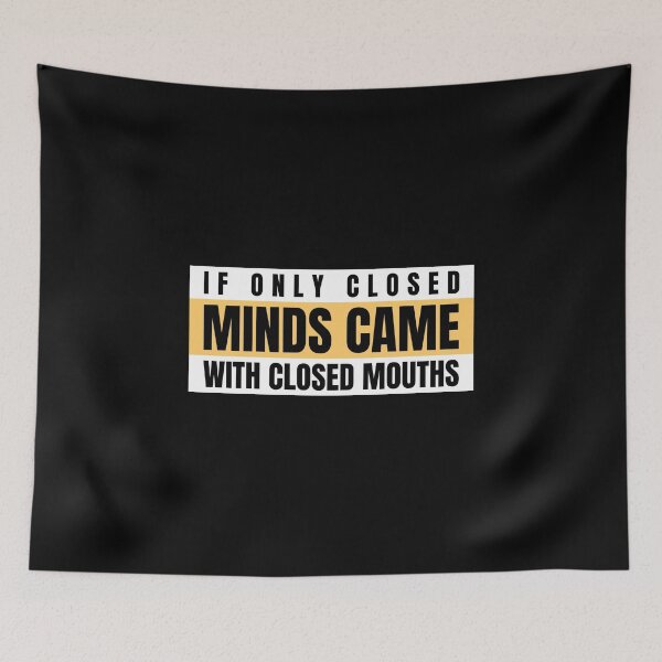 Item preview, If only closed minds came with closed mouths designed and sold by narilex.