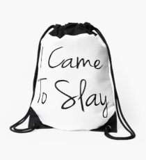I Came To Slay Drawstring Bag