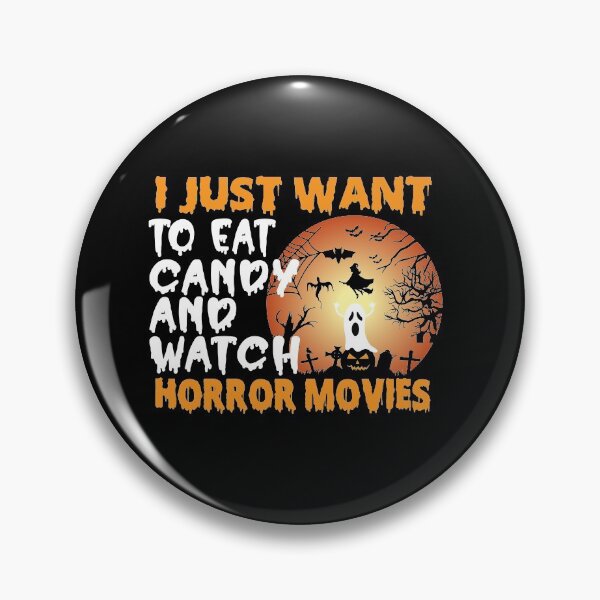 Item preview, I Just Want To Eat Candy And Watch Horror Movies Funny Halloween gift for a Candy lover designed and sold by ZOHANATION.