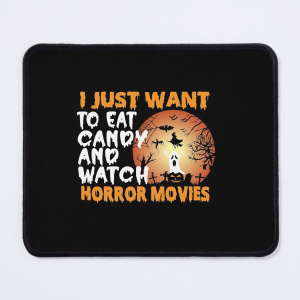Item preview, I Just Want To Eat Candy And Watch Horror Movies Funny Halloween gift for a Candy lover designed and sold by ZOHANATION.