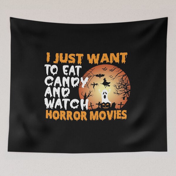 Item preview, I Just Want To Eat Candy And Watch Horror Movies Funny Halloween gift for a Candy lover designed and sold by ZOHANATION.