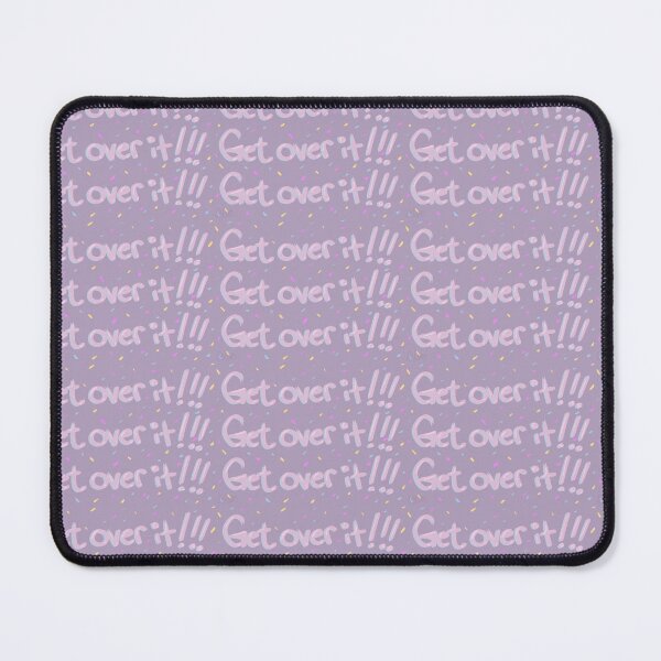 Item preview, GET OVER IT!!! designed and sold by Blooskidoo.