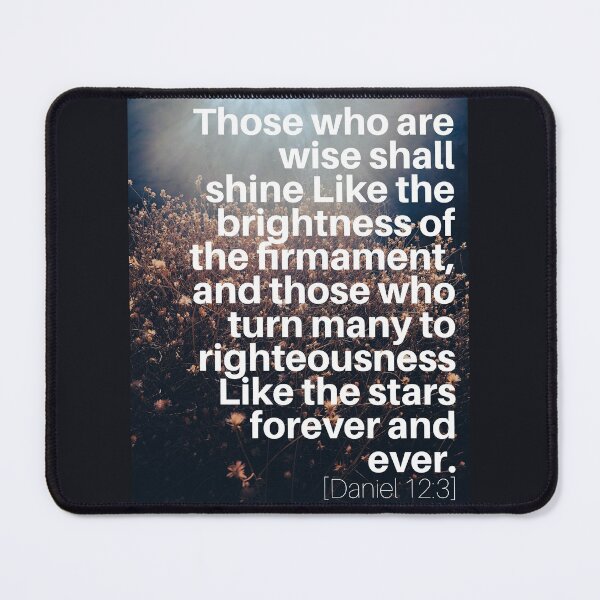 Item preview, Daniel 12:3 "Those who are wise shall shine Like the brightness of the firmament, and those who turn many to righteousness Like the stars forever and ever" designed and sold by kpifer.