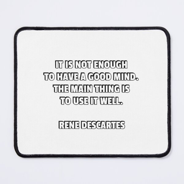 Item preview, It is not enough to have a good mind - Rene Descartes quotes designed and sold by Inspirationmotivation.