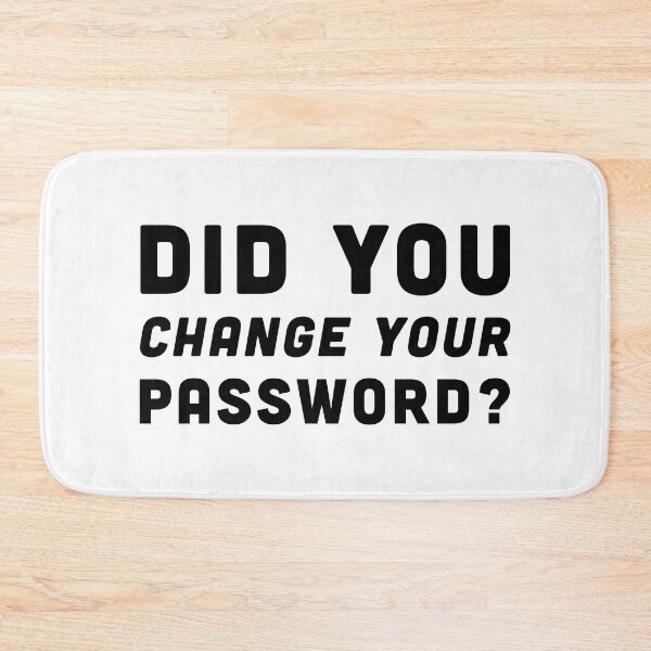 Item preview, Did You Change Your Password? Cybersecurity Reset Reminder - Black Text designed and sold by Voyshop.