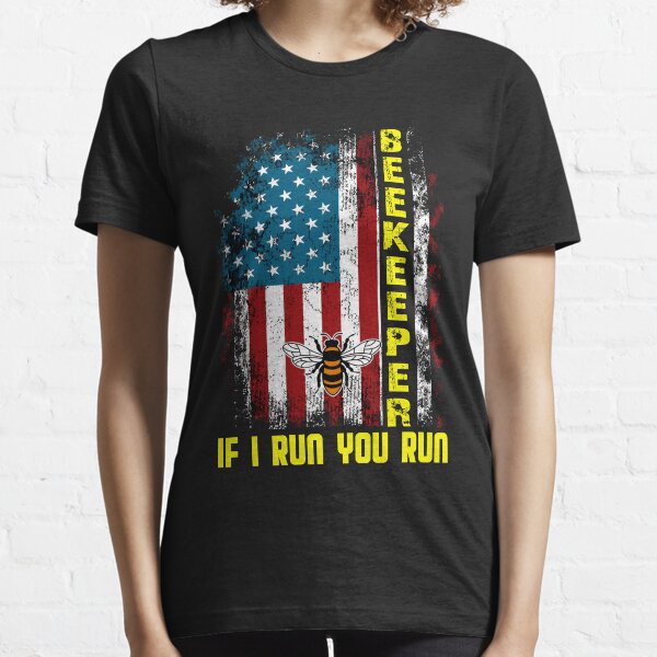 american flag Beekeeper I Run You Run- funny job gift Essential T-Shirt