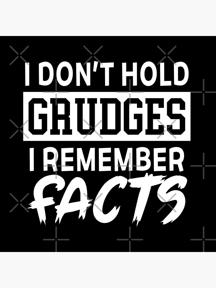 i-don-t-hold-grudges-i-remember-facts-poster-for-sale-by-digimonsters