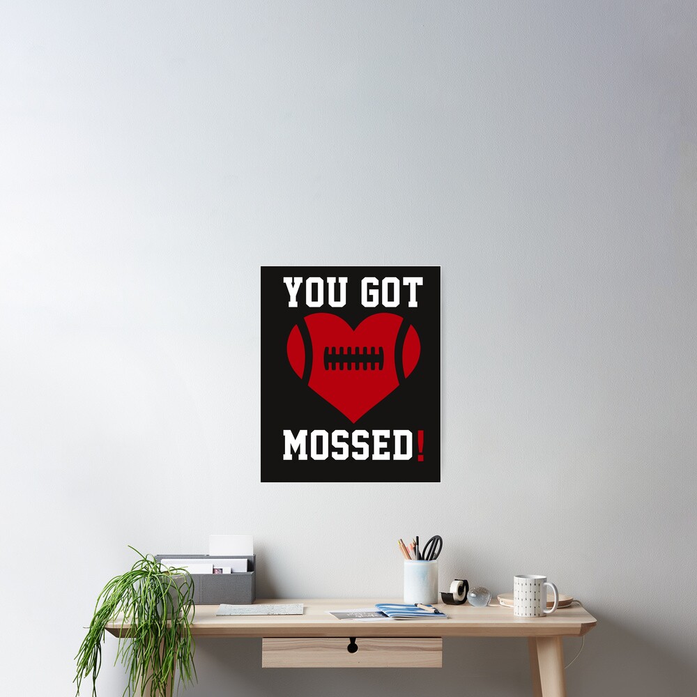 "You Got Mossed Funny Football Fan Slang Pop Culture Fun Meme" Poster