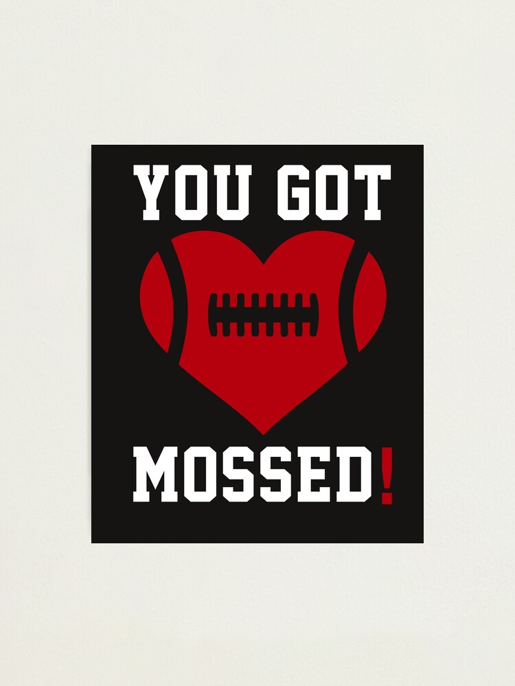 "You Got Mossed Funny Football Fan Slang Pop Culture Fun Meme