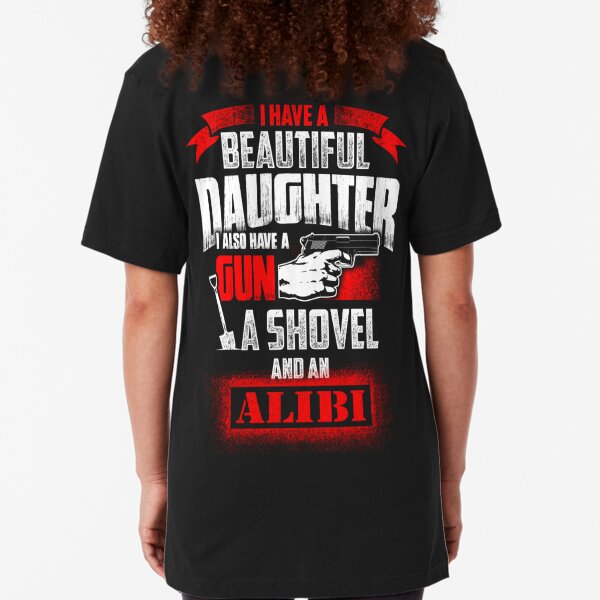 i have a beautiful daughter gun shovel alibi